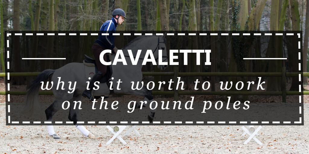 Cavaletti why is it worth to work on the ground poles
