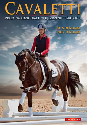 CAVALETTI – PRACA NA KOZIOŁKACH W UJEŻDŻENIU I SKOKACH, Reiner Klimke, Ingrid Klimke