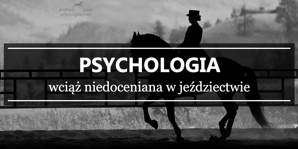 psychologia - wciąż niedoceniana w jeździectwie