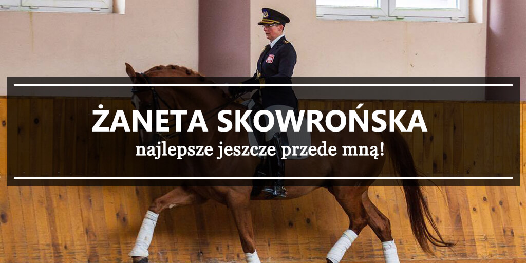 Żaneta Skowrońska - najlepsze jeszcze przede mną